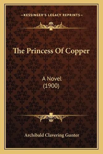 The Princess of Copper: A Novel (1900)