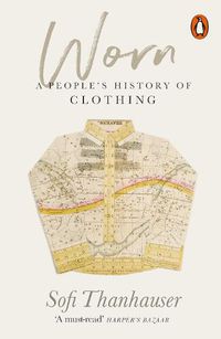 Cover image for Worn: A People's History of Clothing