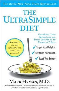 Cover image for The Ultrasimple Diet: Kick-Start Your Metabolism and Safely Lose Up to 10 Pounds in 7 Days