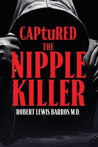 Cover image for Captured The Nipple Killer
