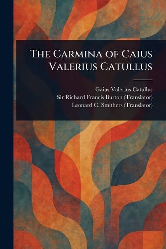 Cover image for The Carmina of Caius Valerius Catullus