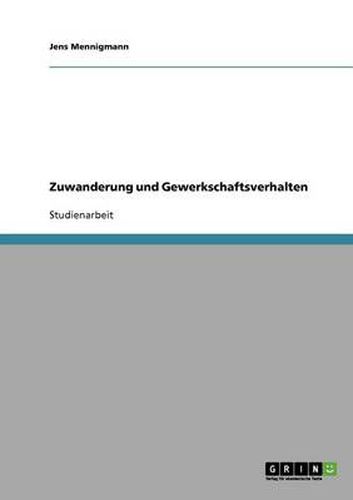 Cover image for Zuwanderung und Gewerkschaftsverhalten