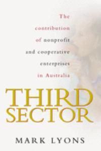 Cover image for Third Sector: The contribution of nonprofit and cooperative enterprise in Australia