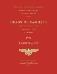 Cover image for Heads of Families at the First Census of the United States Taken in the Year 1790: Pennsylvania