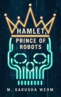Cover image for Hamlet, Prince of Robots