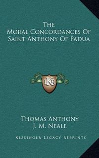 Cover image for The Moral Concordances of Saint Anthony of Padua