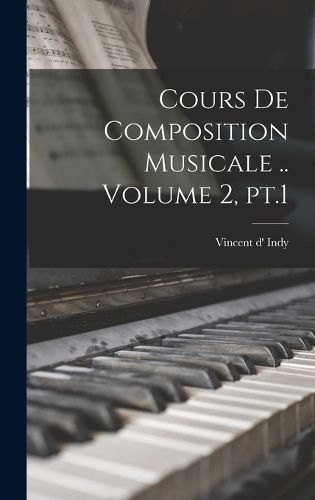 Cover image for Cours de composition musicale .. Volume 2, pt.1