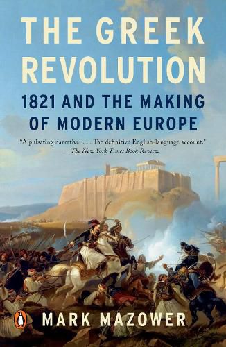 Cover image for The Greek Revolution: 1821 and the Making of Modern Europe