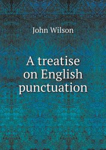 A treatise on English punctuation