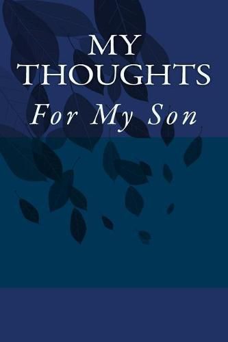 Cover image for My Thoughts: For My Son