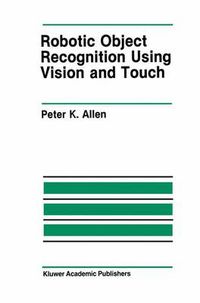 Cover image for Robotic Object Recognition Using Vision and Touch