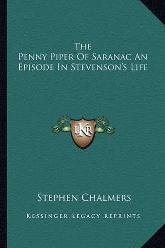 Cover image for The Penny Piper of Saranac an Episode in Stevenson's Life