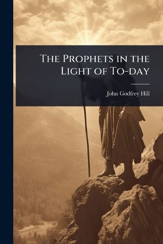 Cover image for The Prophets in the Light of To-day