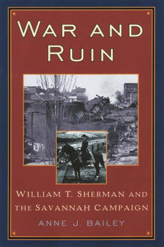 War and Ruin: William T. Sherman and the Savannah Campaign