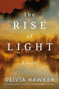 Cover image for The Rise of Light: A Novel