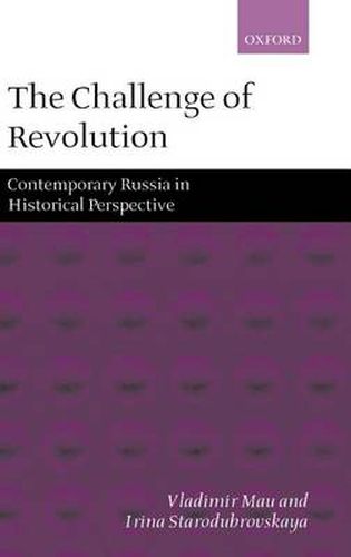 Cover image for The Challenge of Revolution: Contemporary Russia in Historical Perspective