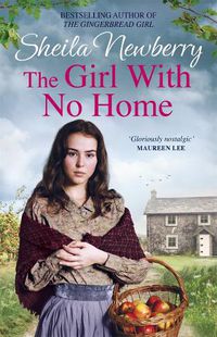 Cover image for The Girl With No Home: A perfectly heart-warming saga from the bestselling author of THE WINTER BABY and THE NURSEMAID'S SECRET