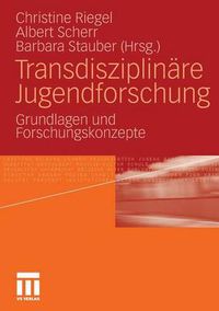 Cover image for Transdisziplinare Jugendforschung: Grundlagen Und Forschungskonzepte