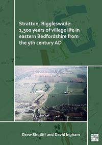 Cover image for Stratton, Biggleswade: 1,300 Years of Village Life in Eastern Bedfordshire from the 5th Century Ad