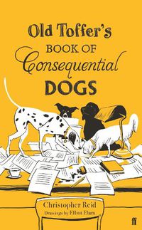 Cover image for Old Toffer's Book of Consequential Dogs