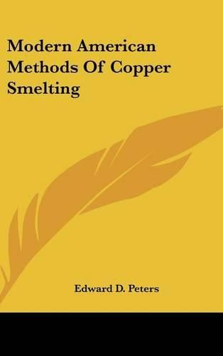 Cover image for Modern American Methods of Copper Smelting