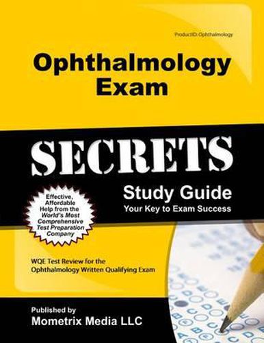 Cover image for Ophthalmology Exam Secrets: Wqe Test Review for the Ophthalmology Written Qualifying Exam