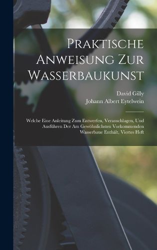 Cover image for Praktische Anweisung Zur Wasserbaukunst