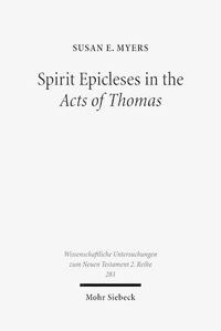 Cover image for Spirit Epicleses in the Acts of Thomas