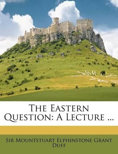 Cover image for The Eastern Question: A Lecture ...