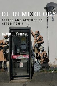 Cover image for Of Remixology: Ethics and Aesthetics after Remix