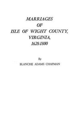 Cover image for Marriages of Isle of Wight County, Virginia, 1628-1800