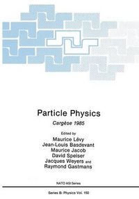 Cover image for Particle Physics: Cargese 1985