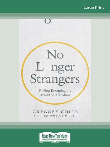 Cover image for No Longer Strangers: Finding Belonging in a World of Alienation