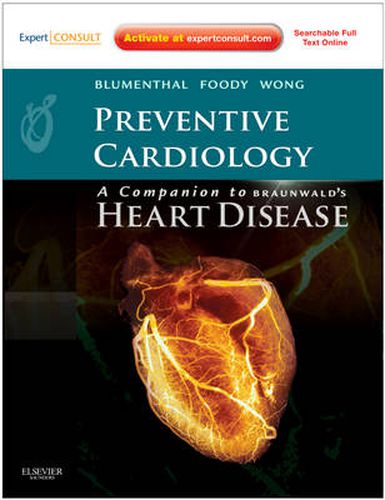 Preventive Cardiology: Companion to Braunwald's Heart Disease: Expert Consult - Online and Print