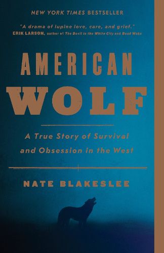 Cover image for American Wolf: A True Story of Survival and Obsession in the West