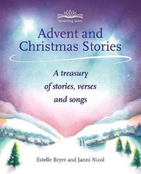 Cover image for Advent and Christmas Stories: A Treasury of Stories, Verses and Songs