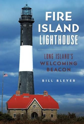 Cover image for Fire Island Lighthouse: Long Island's Welcoming Beacon