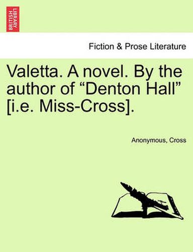 Cover image for Valetta. a Novel. by the Author of  Denton Hall  [I.E. Miss-Cross].