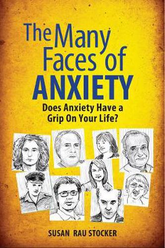 Cover image for The Many Faces of Anxiety: Does Anxiety Have a Grip on Your Life?