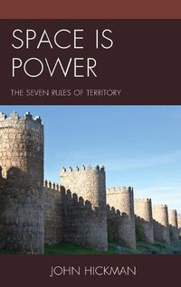 Cover image for Space Is Power: The Seven Rules of Territory