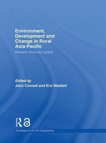 Environment, Development and Change in Rural Asia-Pacific: Between Local and Global