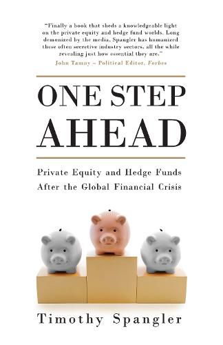 Cover image for One Step Ahead: Private Equity and Hedge Funds After the Global Financial Crisis