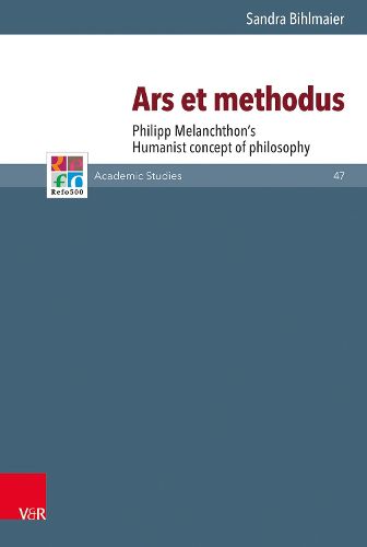 Cover image for Ars Et Methodus: Philipp Melanchthon's Humanist Concept of Philosophy
