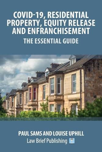 Cover image for Covid-19, Residential Property, Equity Release and Enfranchisement - The Essential Guide