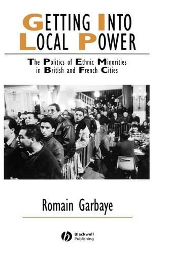 Cover image for Getting Into Local Power - the Politics of Ethnic Minorities in British and French Cities