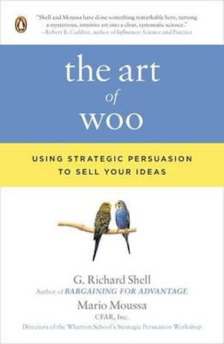 Cover image for The Art of Woo: Using Strategic Persuasion to Sell Your Ideas