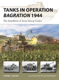 Cover image for Tanks in Operation Bagration 1944: The Demolition of Army Group Center