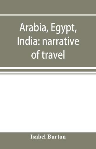 Arabia, Egypt, India: narrative of travel