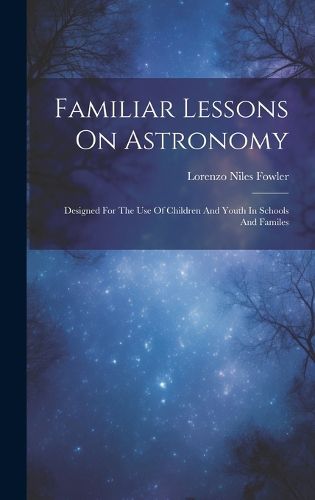 Cover image for Familiar Lessons On Astronomy