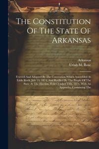 Cover image for The Constitution Of The State Of Arkansas